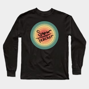 Super teacher funny Long Sleeve T-Shirt